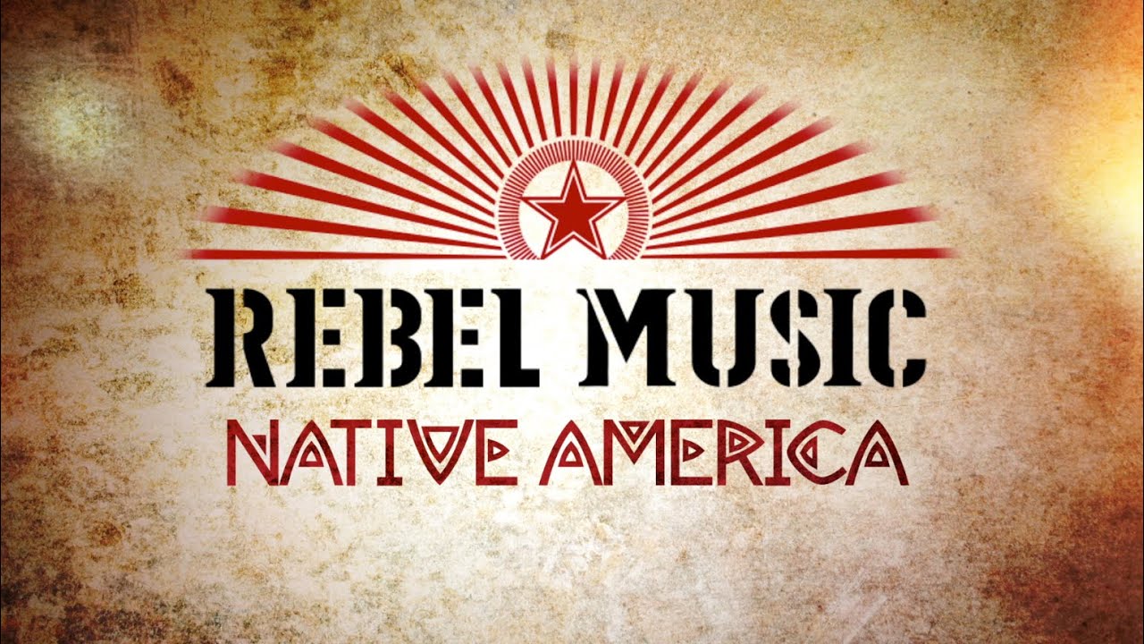 Rebel Music: Native America title card